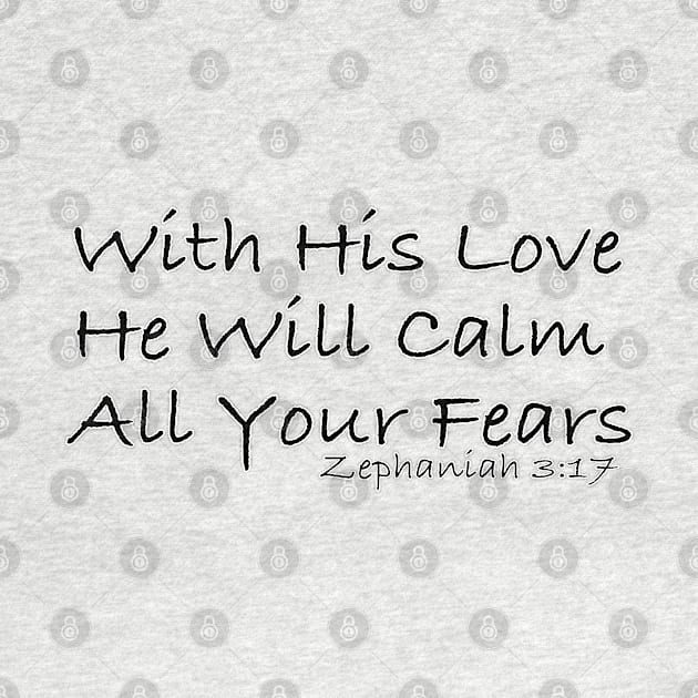 With His Love He Will Calm All Your Fears by vivachas